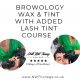 Beginners Wax & Tint Training Course (with added Lash Tint)